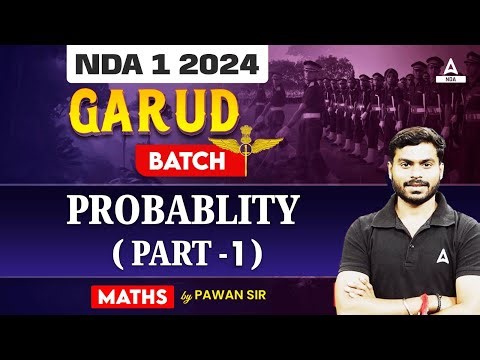 NDA 1 2024 Maths | NDA Garud Batch | NDA Maths - Probability ( Class-1 ) by Pawan Sir