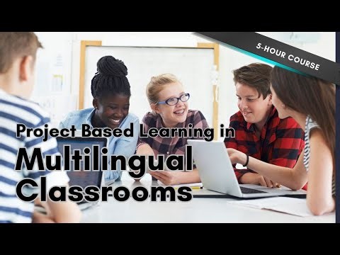 Project Based Learning in Multilingual Classrooms
