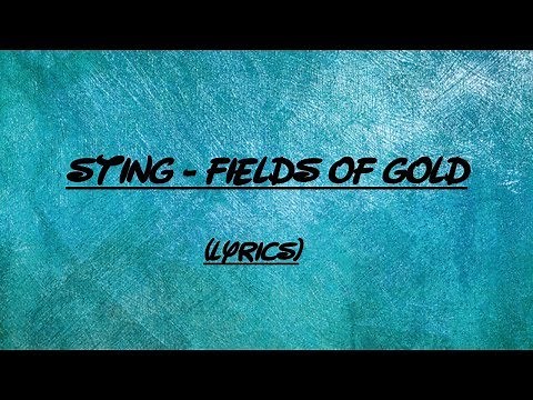 Sting - Fields Of Gold (Lyrics)