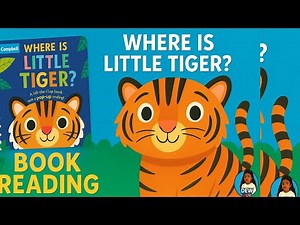 Where Is Little Tiger? | Fun Storytime for Kids | Read Aloud Book