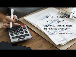 ACCA F7-FR-Financial reporting-chapter 10 Financial assets and liabilities(Part-2)-Detailed notes