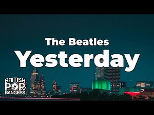 The Beatles - Yesterday (Lyrics)