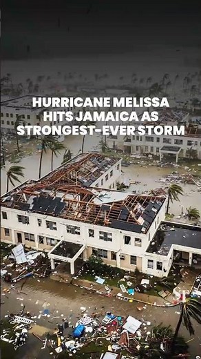 Hurricane Melissa makes landfall in Jamaica as strongest-ever storm