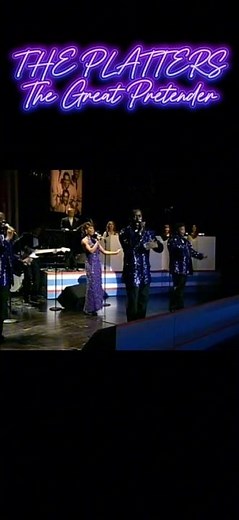 LIVE - THE PLATTERS , “The Great Pretender”