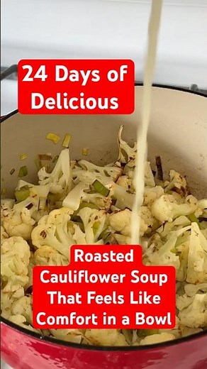 Roasted Cauliflower Soup That Feels Like Comfort in a Bowl | 24 Days of Delicious