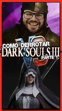 Melhor ESTRATÉGIA para DERROTAR a SISTER FRIEDE - DARK SOULS 3 | parte 1