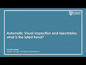 Automatic Visual Inspection and Injectables: Latest Trends – with Davide Luisari (BE)