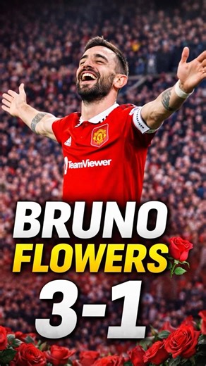 Bruno Fernandes Deserves His Flowers 🌹