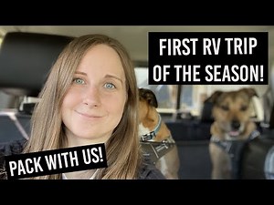 Pack with Us! - Getting the RV Ready for the First Camping Trip of the Season!