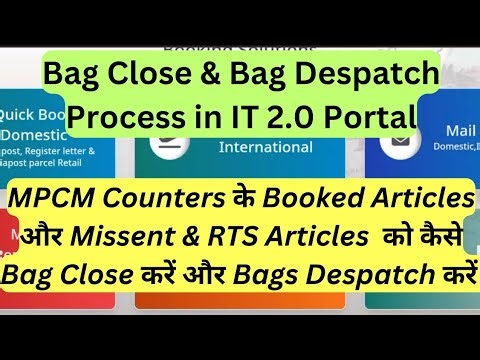 Bag Close process in IT 2.0 | Bag Despatch Procedure in IT 2.0 Portal