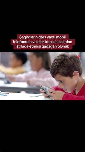 Şagirdlərin dərs vaxtı mobil telefondan və elektron cihazlardan istifadə etməsi qadağan olunub #keşfet #şagird #azerbaycan🇦🇿