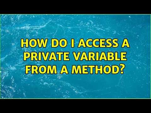 How do I access a private variable from a method?