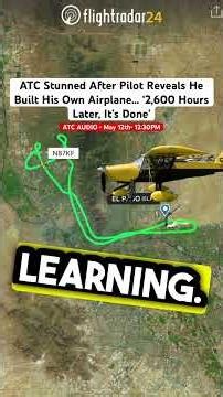 ATC Stunned After Pilot Reveals He Built His Own Airplane… ‘2,600 Hours Later, It’s Done’