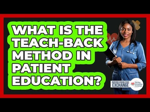 What Is The Teach-Back Method In Patient Education?