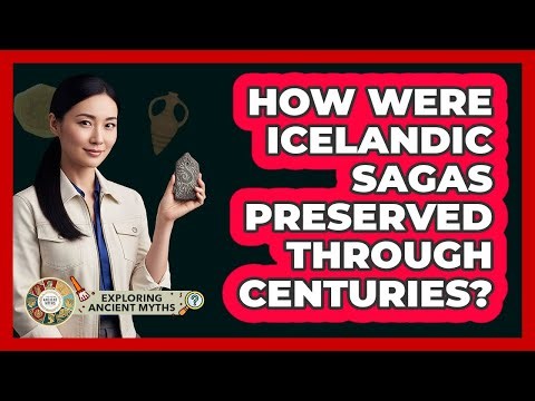 How Were Icelandic Sagas Preserved Through Centuries?