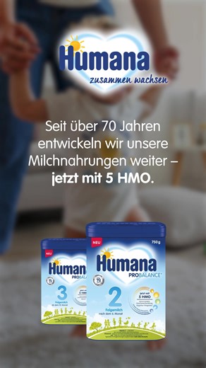 Seit über 70 Jahren begleitet Humana Familien mit Erfahrung und ganz viel Liebe. Unsere Milchnahrungen entstehen auf Basis neuester wissenschaftlicher Erkenntnisse – für Vertrauen von Anfang an. Jetzt neu mit 5 HMO. | Humana - für Mami und mich