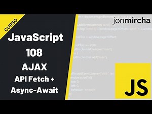 Curso JavaScript: 108. AJAX: API Fetch + Async-Await - #jonmircha