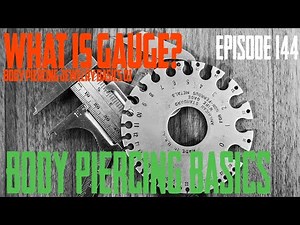 What is Gauge? Body Piercing Jewelry Basic 01 - Body Piercing Basics EP144