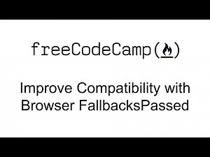 Basic CSS - Improve Compatibility with Browser Fallbacks - freeCodeCamp