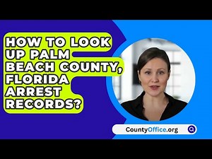 How To Look Up Palm Beach County, Florida Arrest Records? - CountyOffice.org