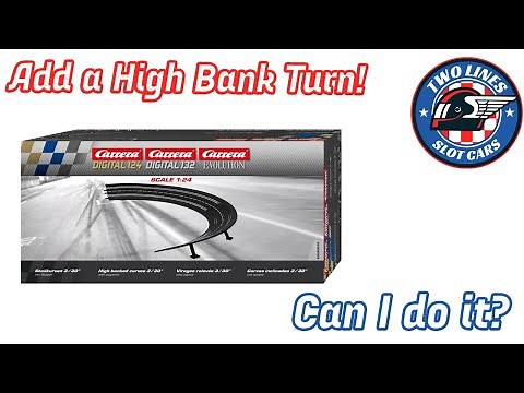 I added a High Bank Turn to my Slot Car track!