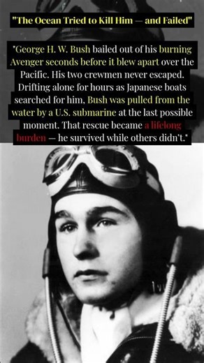 The Ocean Tried to Kill Him — and Failed — George H. W. Bush