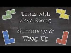 Tetris Game with Java Swing: Summary & Wrap-Up