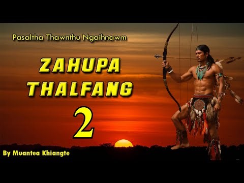 Zahupa Thalfang - 2 (Pasaltha Thawnthu Ngaihnawm)