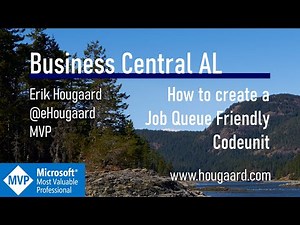 How to create a Job Queue Friendly Codeunit in AL and Business Central