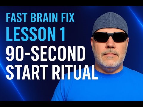 Fast Brain Fix — Lesson 1 | The 90-Second Start Ritual