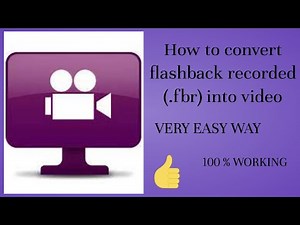 How to convert flashback recorded (.FBR) into video/ 100% free/without any software/for begginers