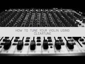 How to tune a violin with ClearTune