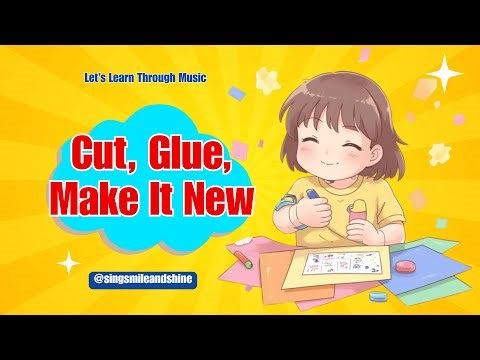 Cut, Glue, Make It New 🎵 Let's Learn Through Music #music #song #kids #children #learn