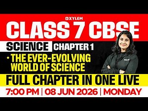 Class 7 CBSE Basic Science : Chapter 1: The Ever-Evolving World of Science | Xylem Class 7 CBSE