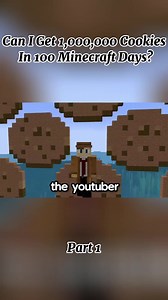 1,000,000 Cookies in 100 Minecraft Days Challenge