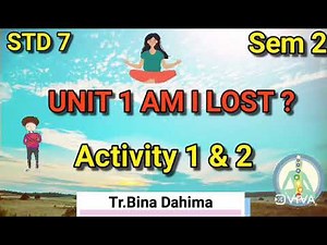 English std 7 sem 2 Unit 1 Am I lost ? Activity 1 and activity 2 | Episode 1| Breathing exercises