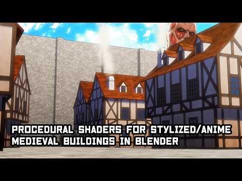 Procedural shaders for stylized/anime medieval buildings in blender