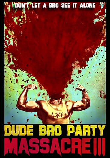 Dude Bro Party Massacre 3 (2015)