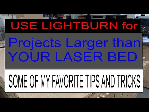 LightBurn Tips for Projects larger than your laser bed