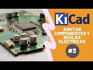 KiCad Tutorial 3: Annotating Components and Electrical Rules | PCB from Scratch Course