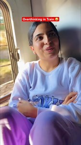 587K views · 10K reactions | Overthinking in Train  Part -1 #fbreelsfypシ゚viralシ #fbreelsfypシ゚viral #vairalvideo #travelblogger #waterfall #weather #siblings #photochallenge #likecommentshare #MustWatch | Priyal Kukreja | Facebook