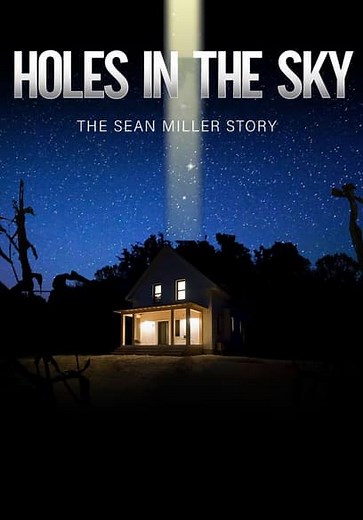 Holes in the Sky: The Sean Miller Story (2021)