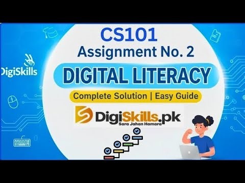 CS101 Assignment # 2 |Digital Literacy| Digiskills Pk |Fall 2025 |VirtualUniversity