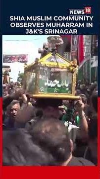 Watch Now | Jammu Kashmir | Shia Muslim Community Observes Muharram In Srinagar | N18S