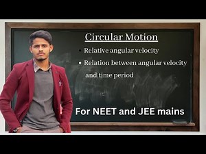 Circular Motion | Relative angular velocity, Relation between angular velocity and time period,RPM..