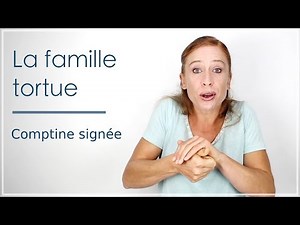 Comptine signée: la famille tortue