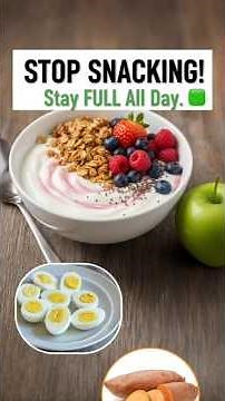 Foods That Help You Stay Full and Avoid Snacking
