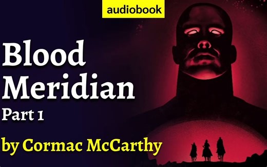 BLOOD MERIDIAN AUDIOBOOK_ PART 1 _ By Cormac McCarthy _ Audiobooks That Became M