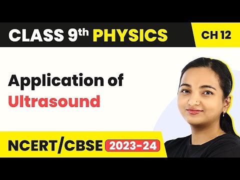 Ultrasound (Application of Ultrasound) - Sound | Class 9 Physics