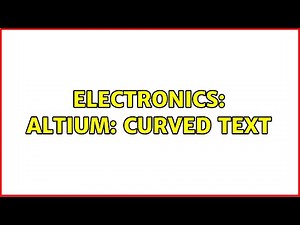 Electronics: Altium: Curved text (2 Solutions!!)